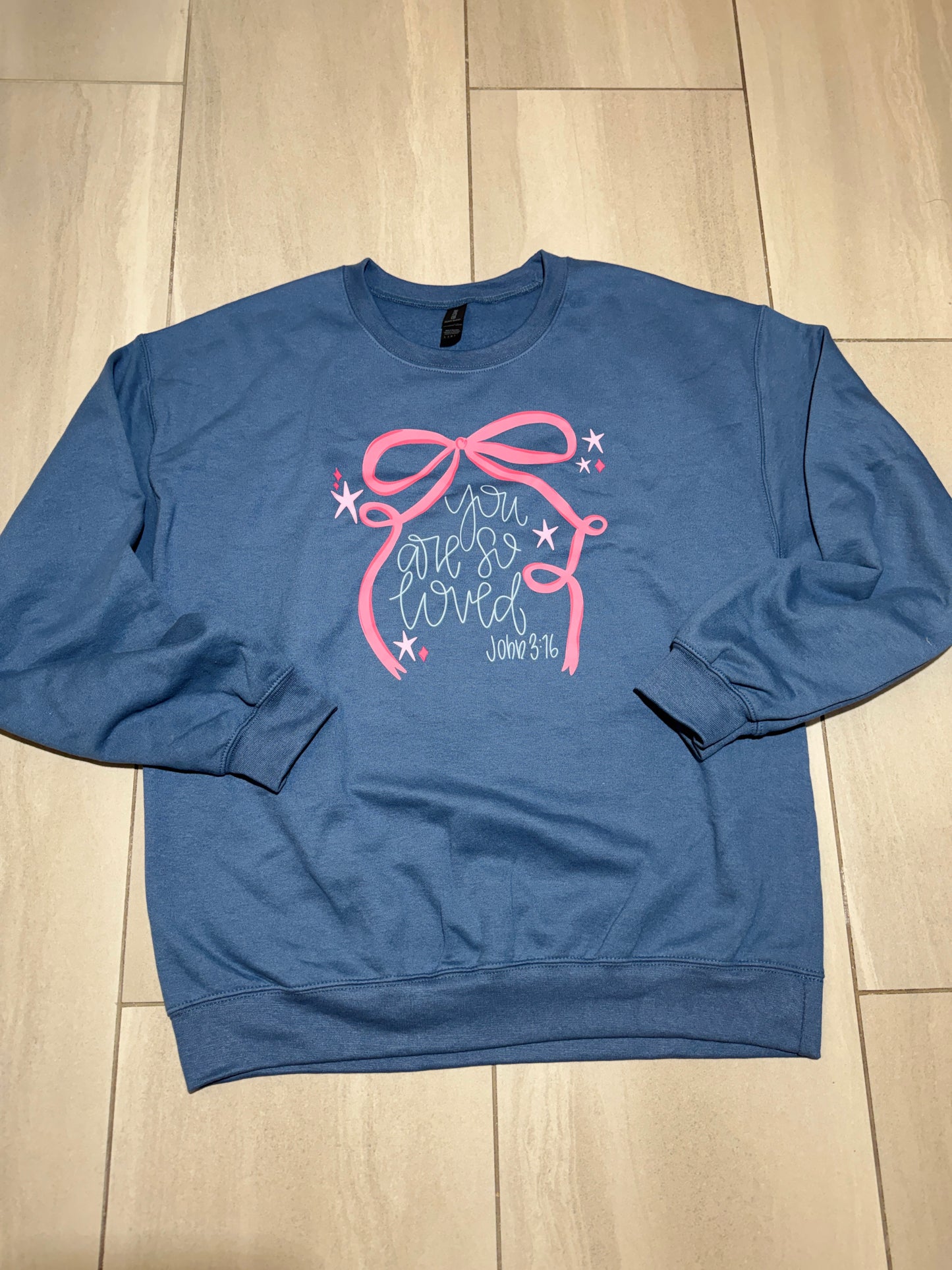 You are so loved John 3:16 Sweatshirt