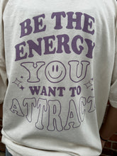 Load image into Gallery viewer, Be The Energy Graphic Tee